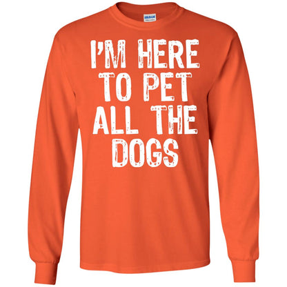 Dogs Lover T-shirt I_m Here To Pet All The Dogs Orange