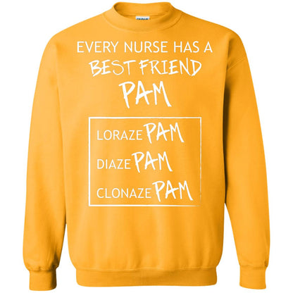 Every Nurse Has A Best Friend Pam Nursing Shirt Gold