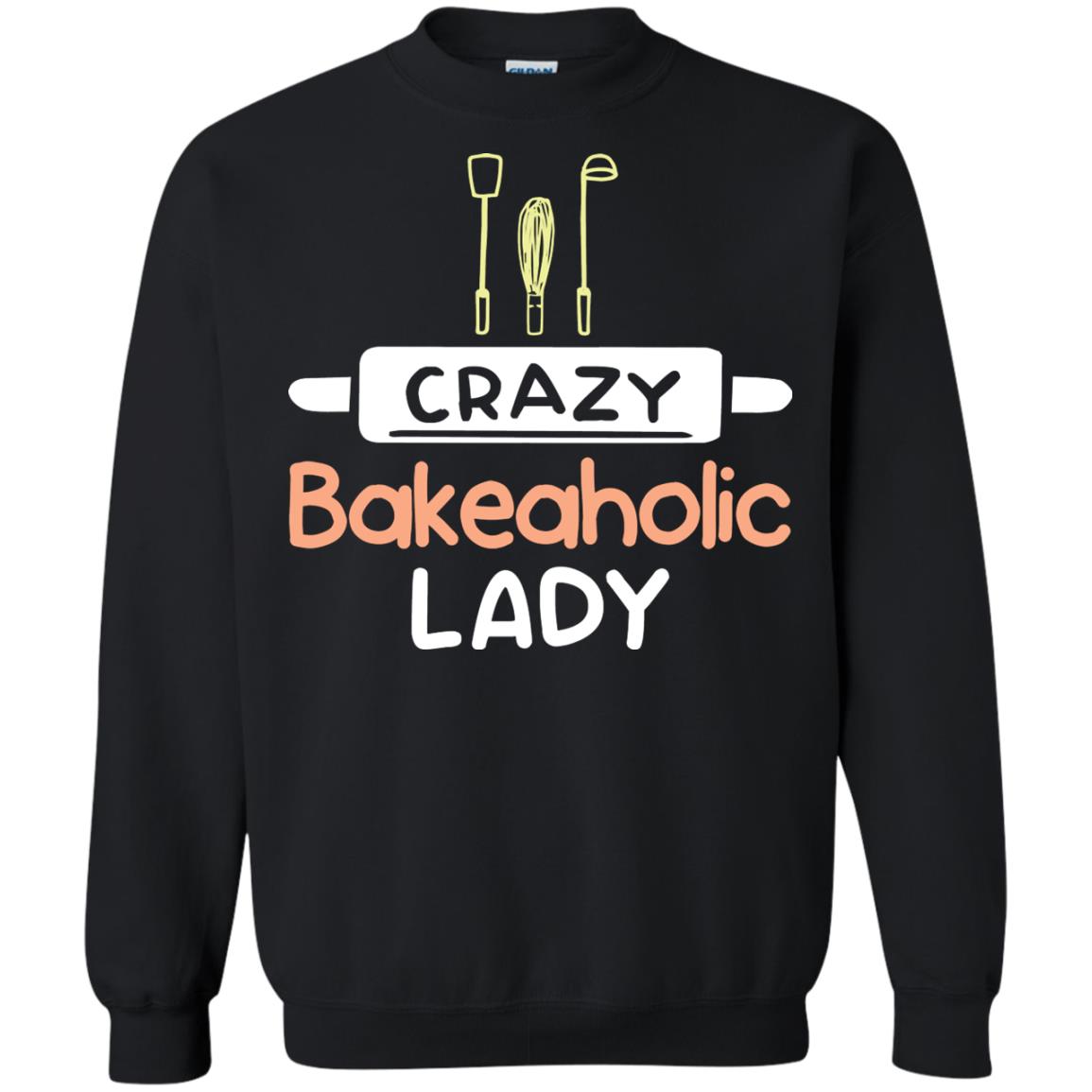 Crazy Bakeaholic Lady Baking Lover Shirt Black