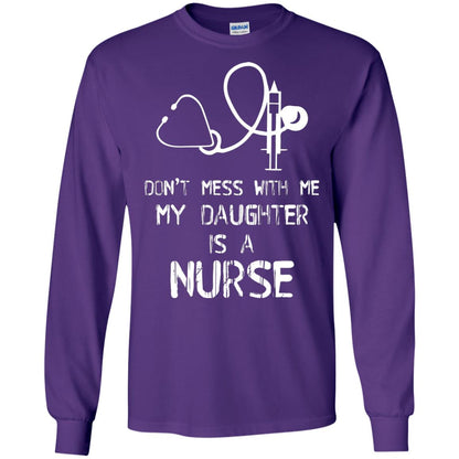 Don’t Mess With Me My Daughter Is A Nurse Funny Nurse Shirt For Parents Purple