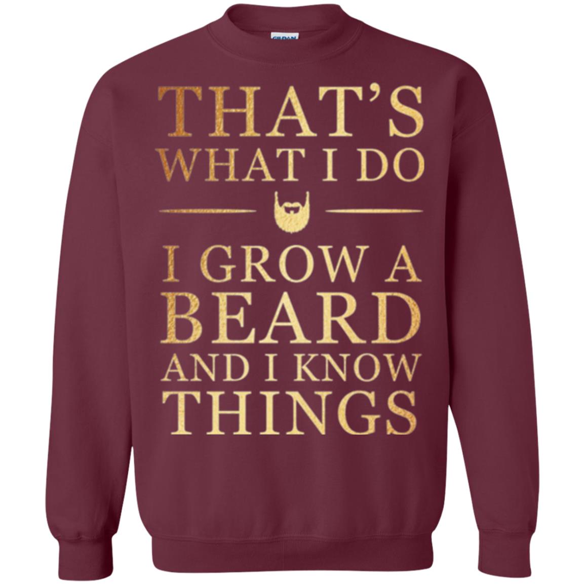 Beard T-shirt That_s What I Do I Grow A Beard And I Know Things Maroon