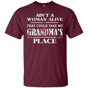 Ain't A Woman Alive That Could Take My Grandma's Place Grandchild ShirtG200 Gildan Ultra Cotton T-Shirt