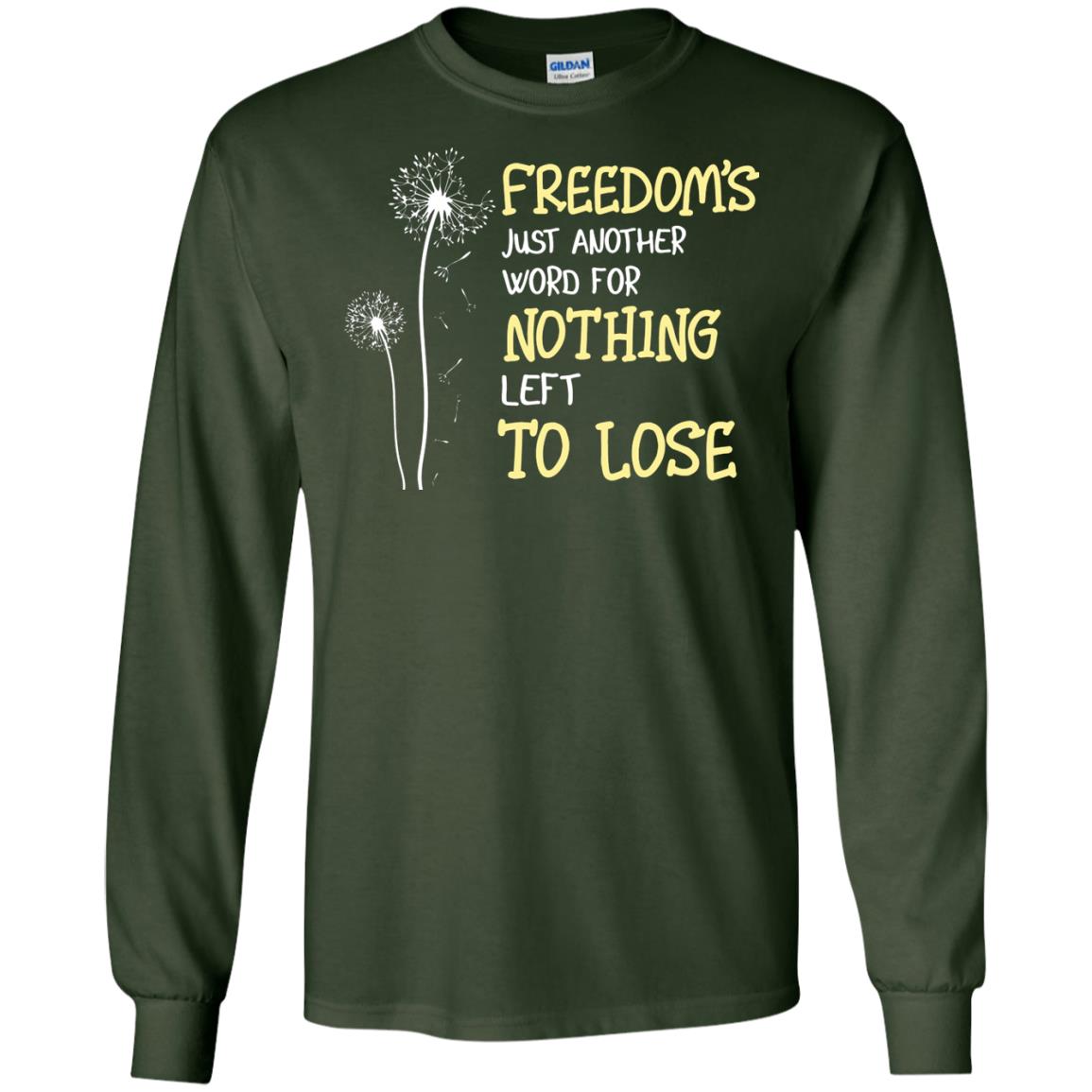 Freedom_s Just Another Word Nothing Left To Lose Shirt Forest Green