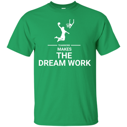 Basketball T-shirt Teamwork Makes The Dream Work Irish Green