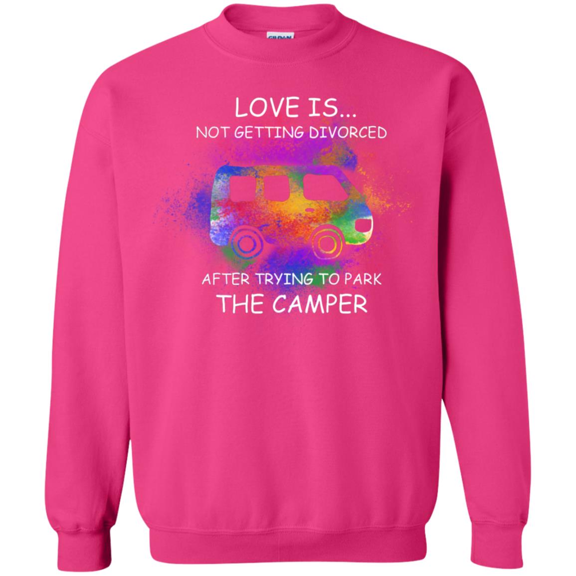 Love Is Not Getting Divorced After Trying To Park The Camper Shirt Heliconia