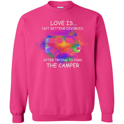 Love Is Not Getting Divorced After Trying To Park The Camper Shirt Heliconia