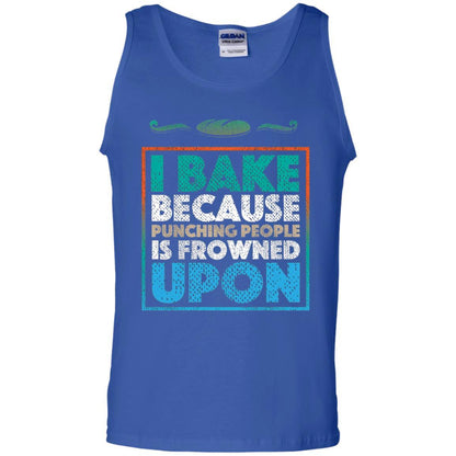 Baking Lovers T-shirt I Bake Because Punching People Is Frowned Upon Royal