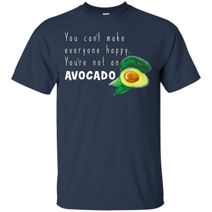 You Cant Make Everyone Happy Avocado Shirt Navy