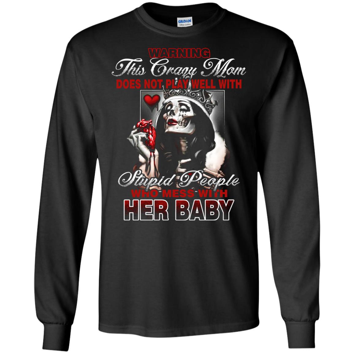 Warning This Crazy Mom Who Mess With Her Baby Mommy Shirt