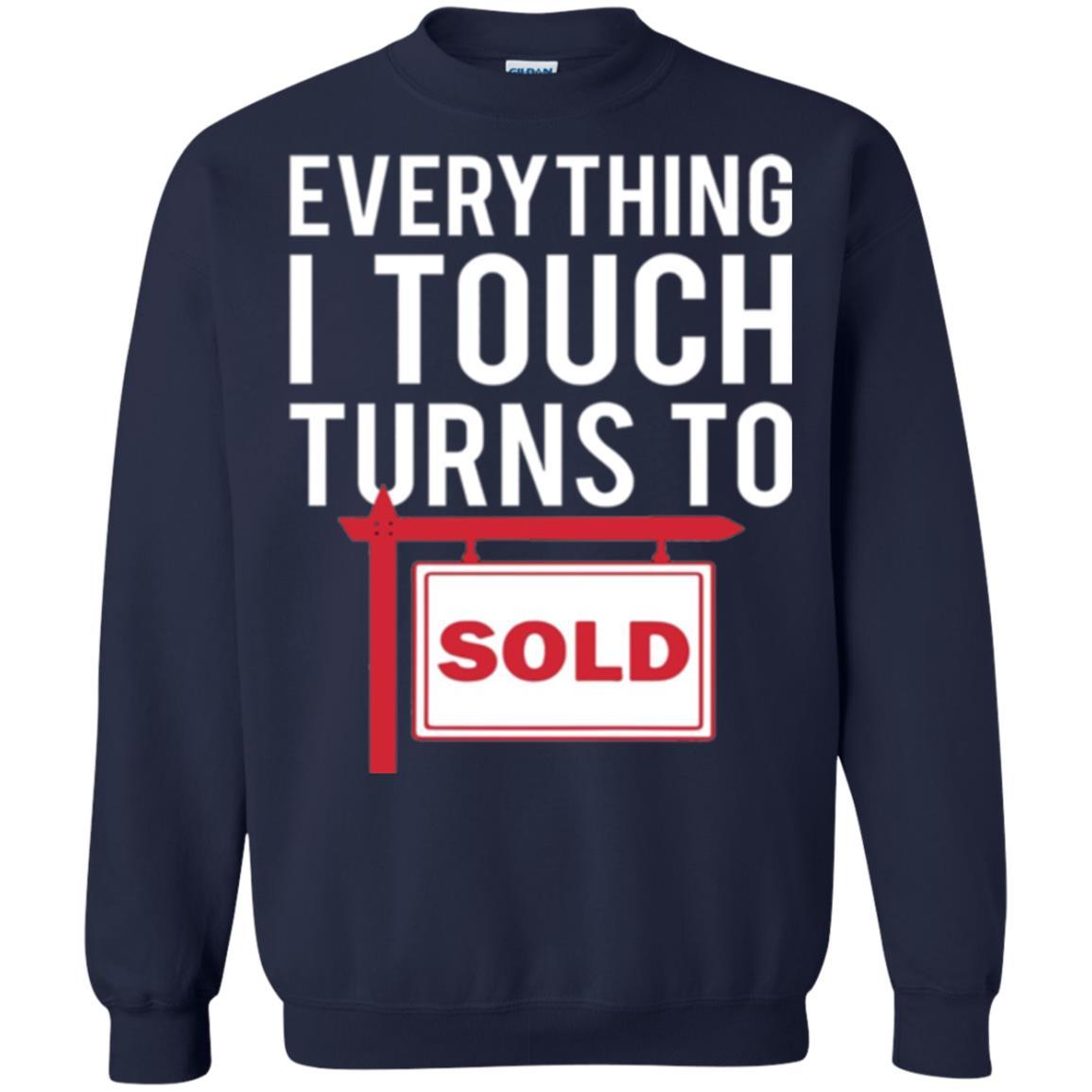 Real Estate Agent T-shirt Everything I Touch Turns To Sold Navy