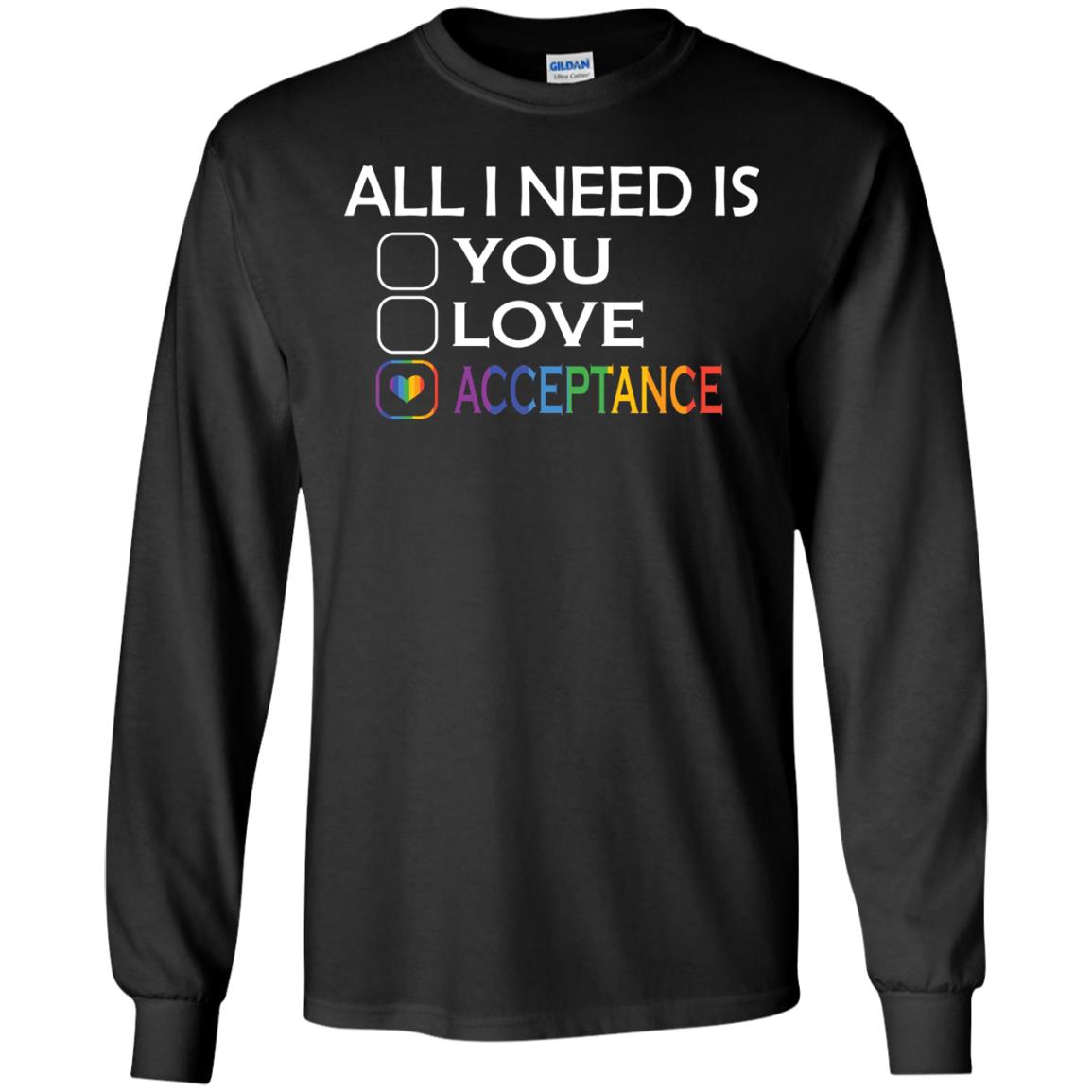 All I Need Is Acceptance Lgbt Shirt Black