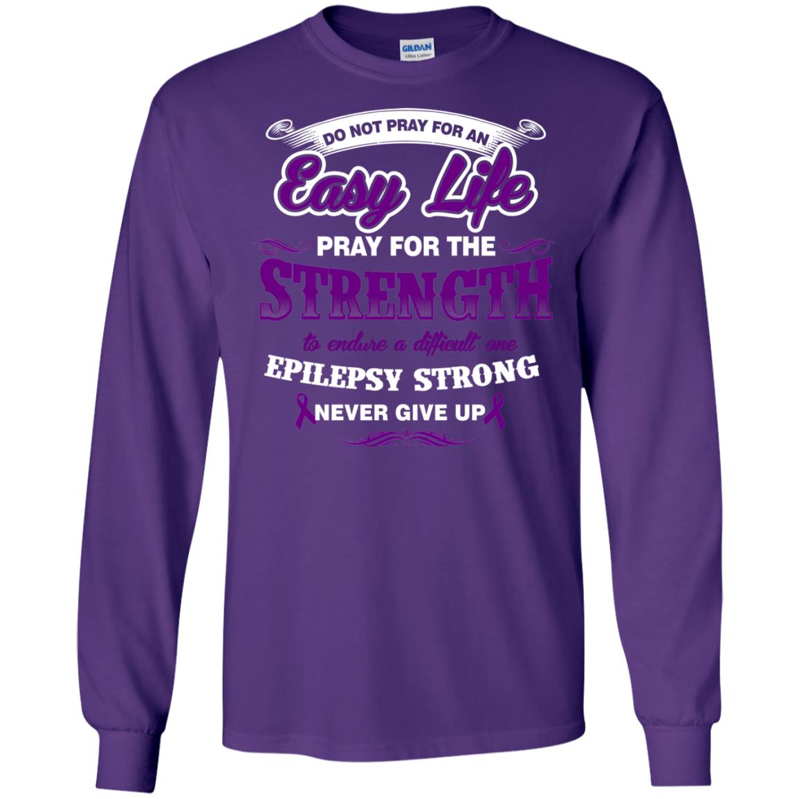 Do Not Pray For An Easy Life Pray For The Strength Shirt Purple