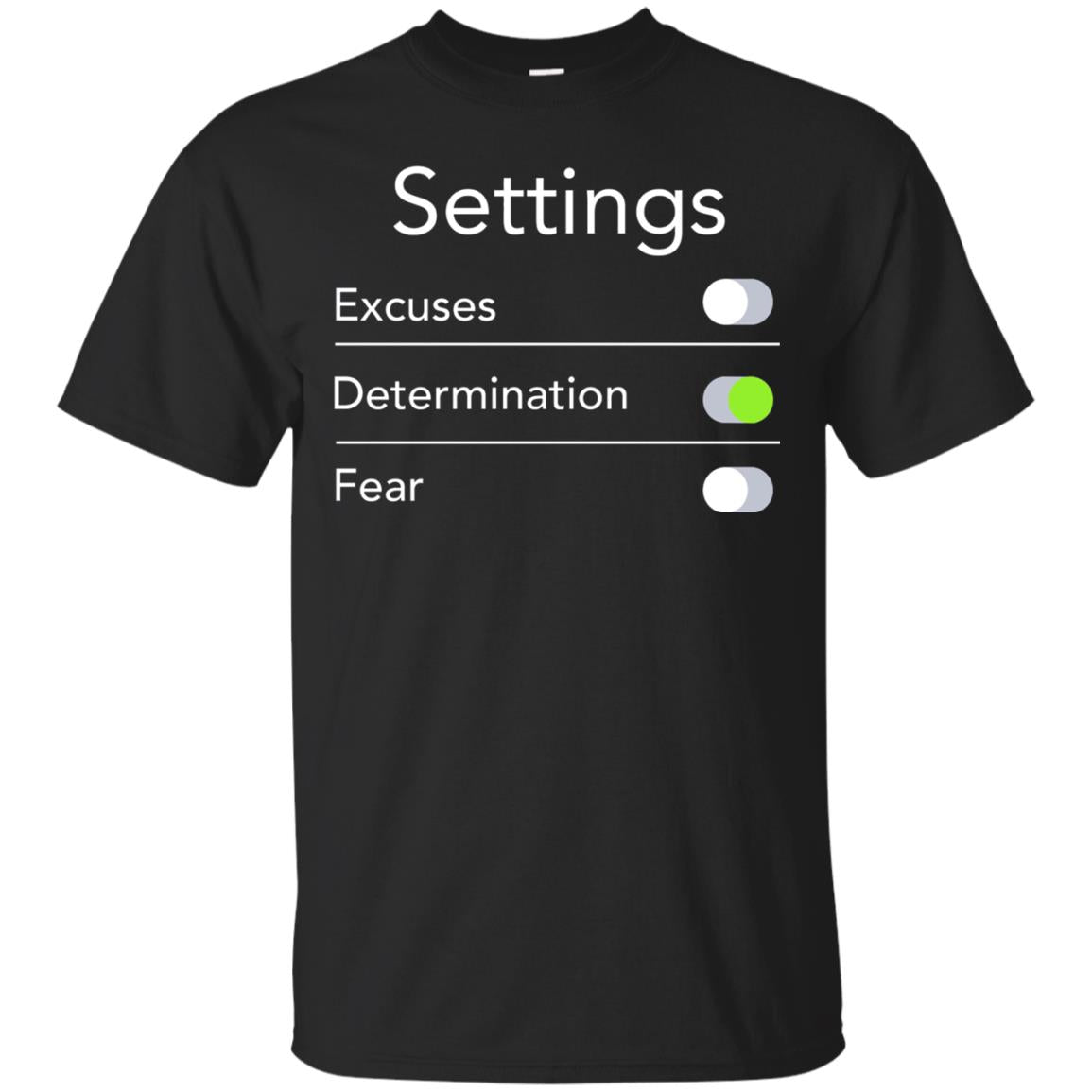 Settings Excuses Determination Fear T-shirt Black