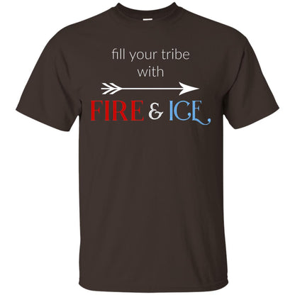Fill Your Tribe With Fire Ice Tribe Shirt Dark Chocolate