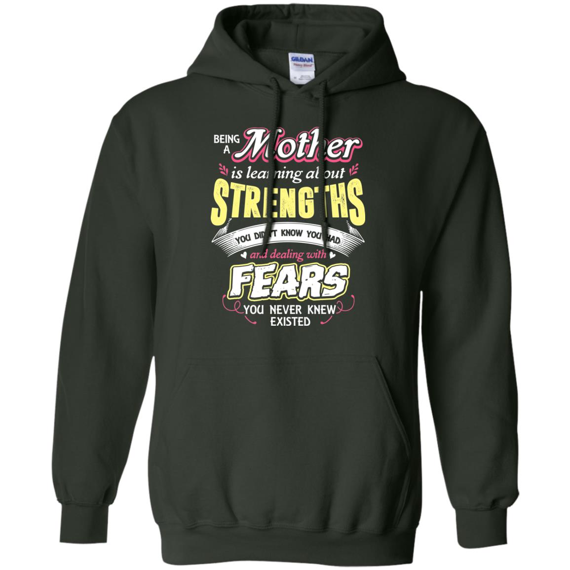 Being A Mother Is Learning About Strengths You Dont Know You Had And Deal With Fears You Never Knew Existed Forest Green