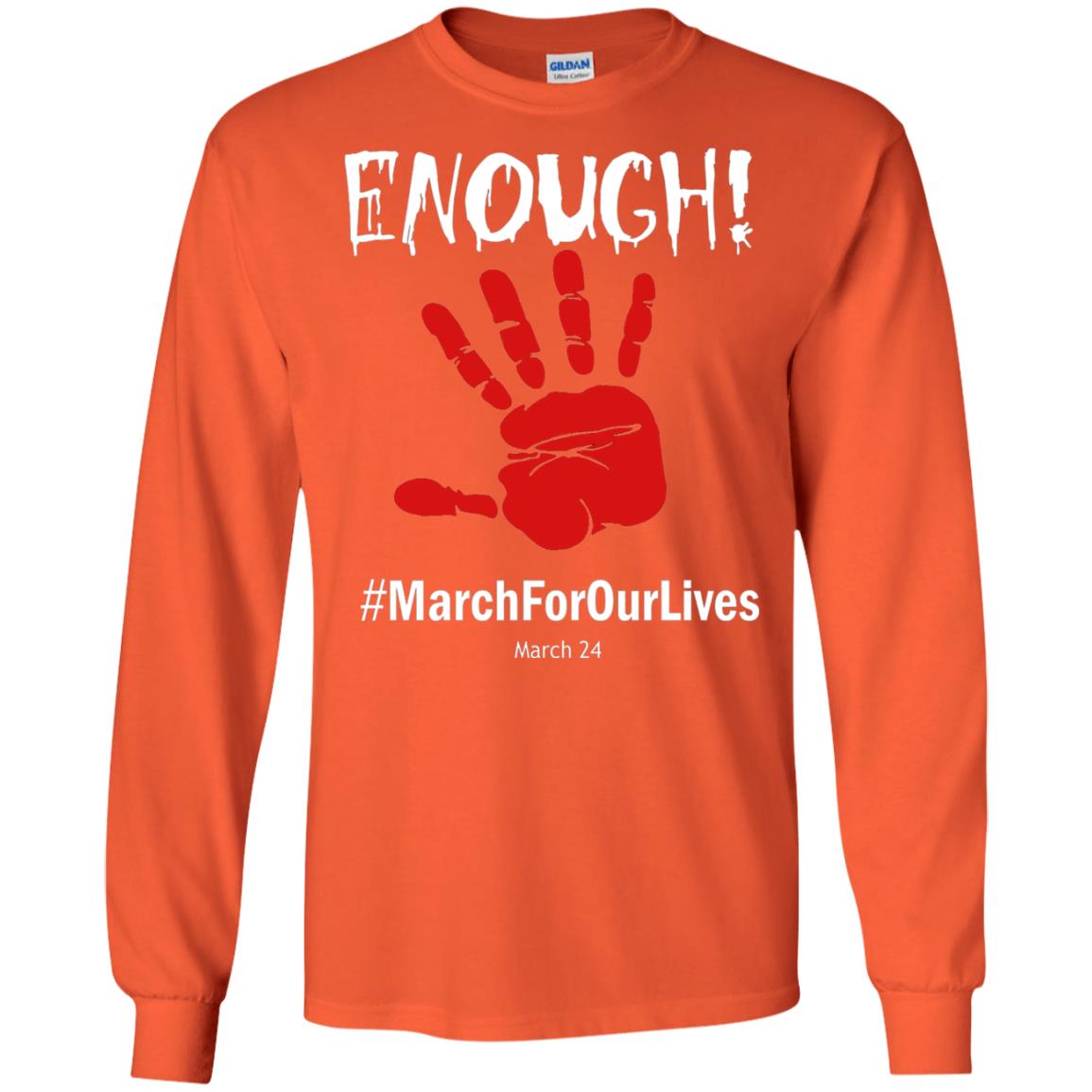 Enough March For Our Lives March 24 Gun Control T-shirt Orange