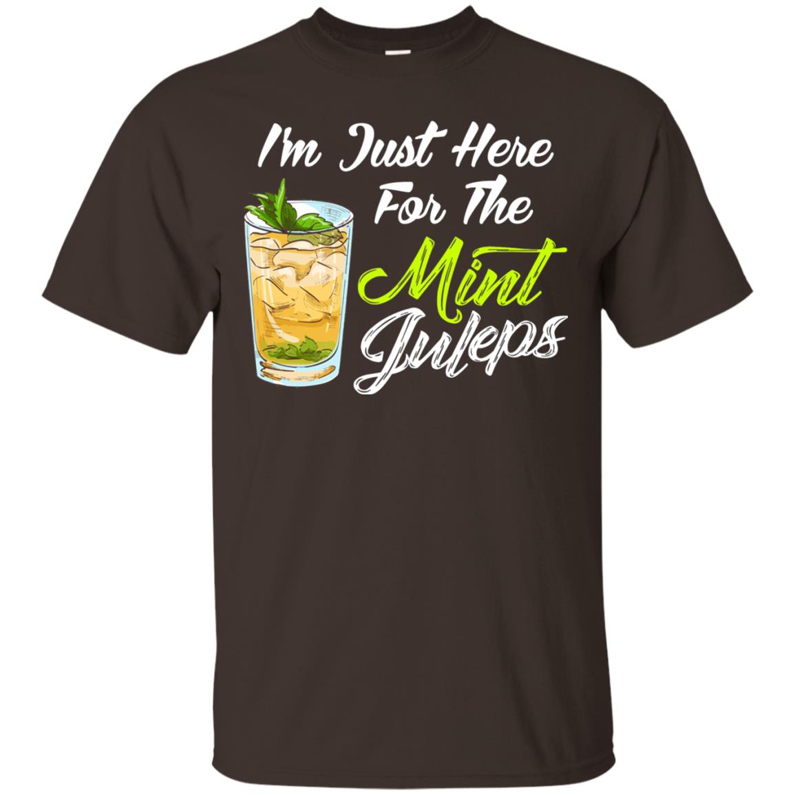 Im Just Here For The Mint Juleps Funny Kentucky Shirt Dark Chocolate