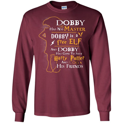 Dobby Has No Master Dobby Is A Free Elf And Dobby Has Come To Save Harry Potter And His Friends Movie Fan T-shirt Maroon