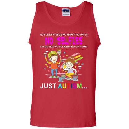 No Funny Video No Happy Pictures No Olitics No Religion No Opinions Just Autism Shirt Red