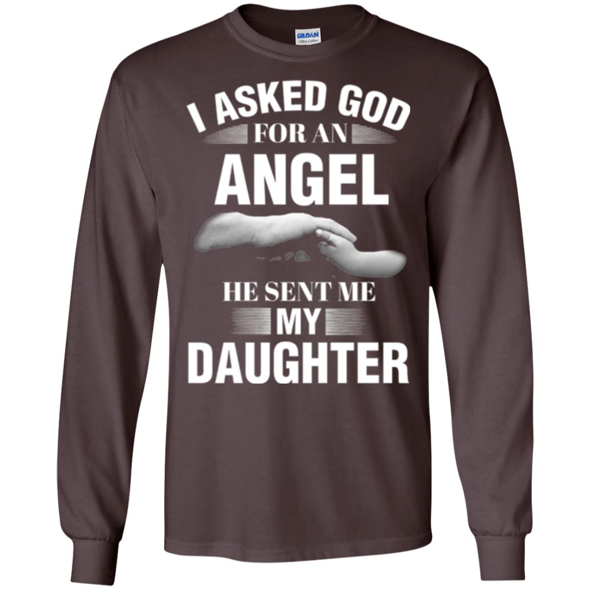 Fathers Day T-shirt I Asked God For An Angel He Sent Me My Daughter Dark Chocolate