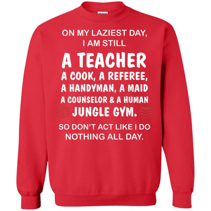 On My Laziest Day I Am Still A Teacher Shirt Red