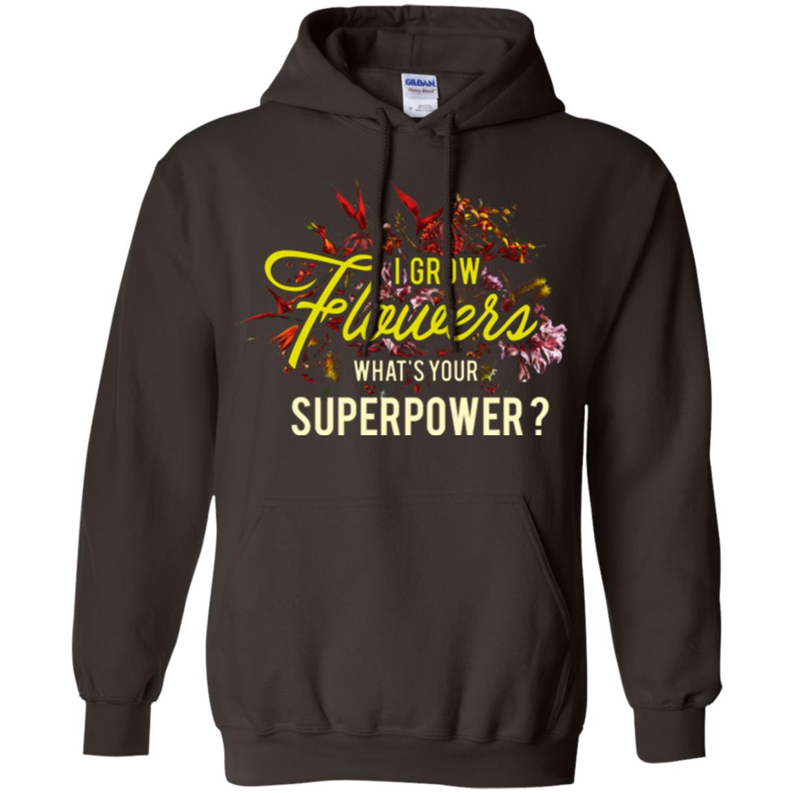 Florist T-shirt I Grow Flowers What's Your Superpower Dark Chocolate