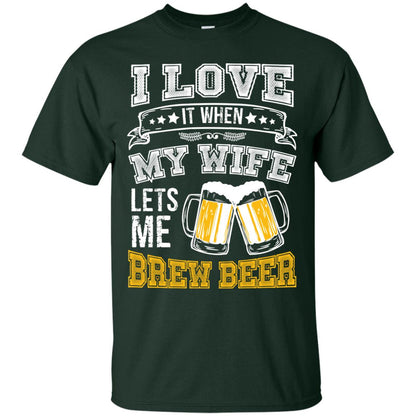 I Love It When My Wife Lets Me Brew Beer Shirt For Husband Forest