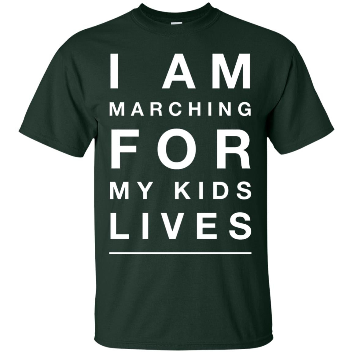 I Am Marching For My Kids Lives March Gun Control T-shirt Forest