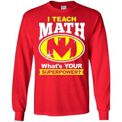 Teacher T-shirt I Teach Math What_s Your Superpower Red