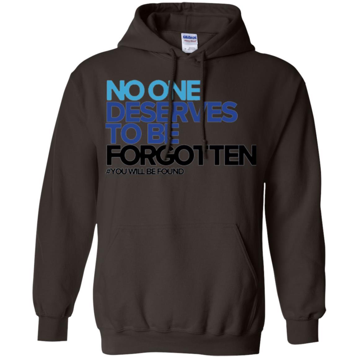 Inspirational T-shirt No One Deserves To Be Forgotten Dark Chocolate