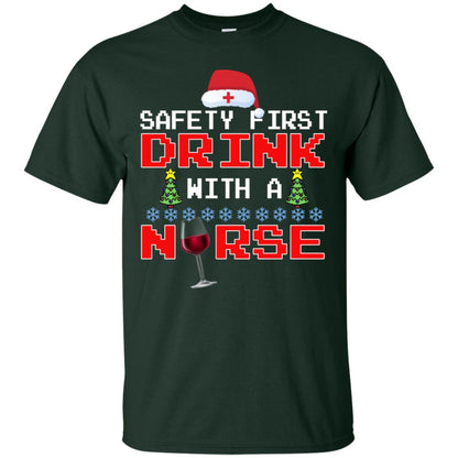 Safety First Drink With A Nurse Funny Nursing X-mas Gift Shirt Forest