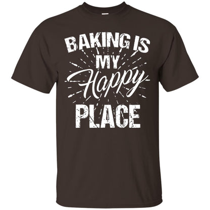 Baking Is My Happy Place Baker Shirt Dark Chocolate
