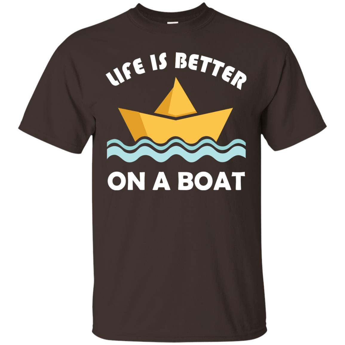 Life Is Better On Boat Boating And Sailing T-shirt Dark Chocolate