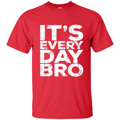 It_s Everyday Bro T-shirt Red