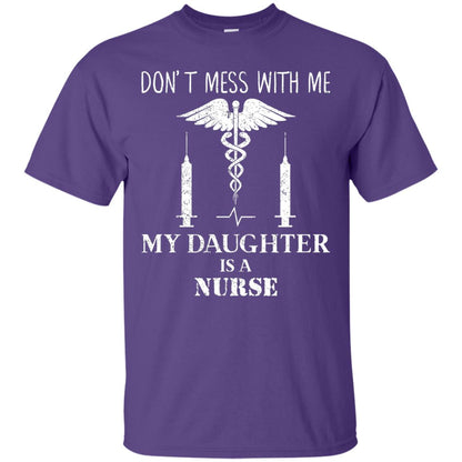 Dont Mess With Me My Daughter Is A Nurse T-shirt Purple