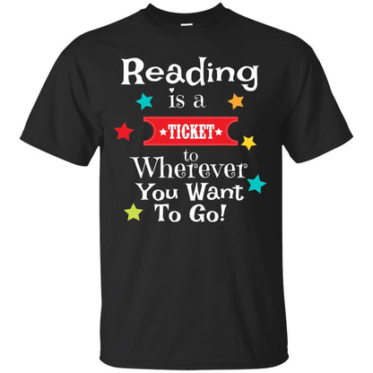 Reading Is A Ticket To Wherever You Want To Go Bookworm T-shirt Black