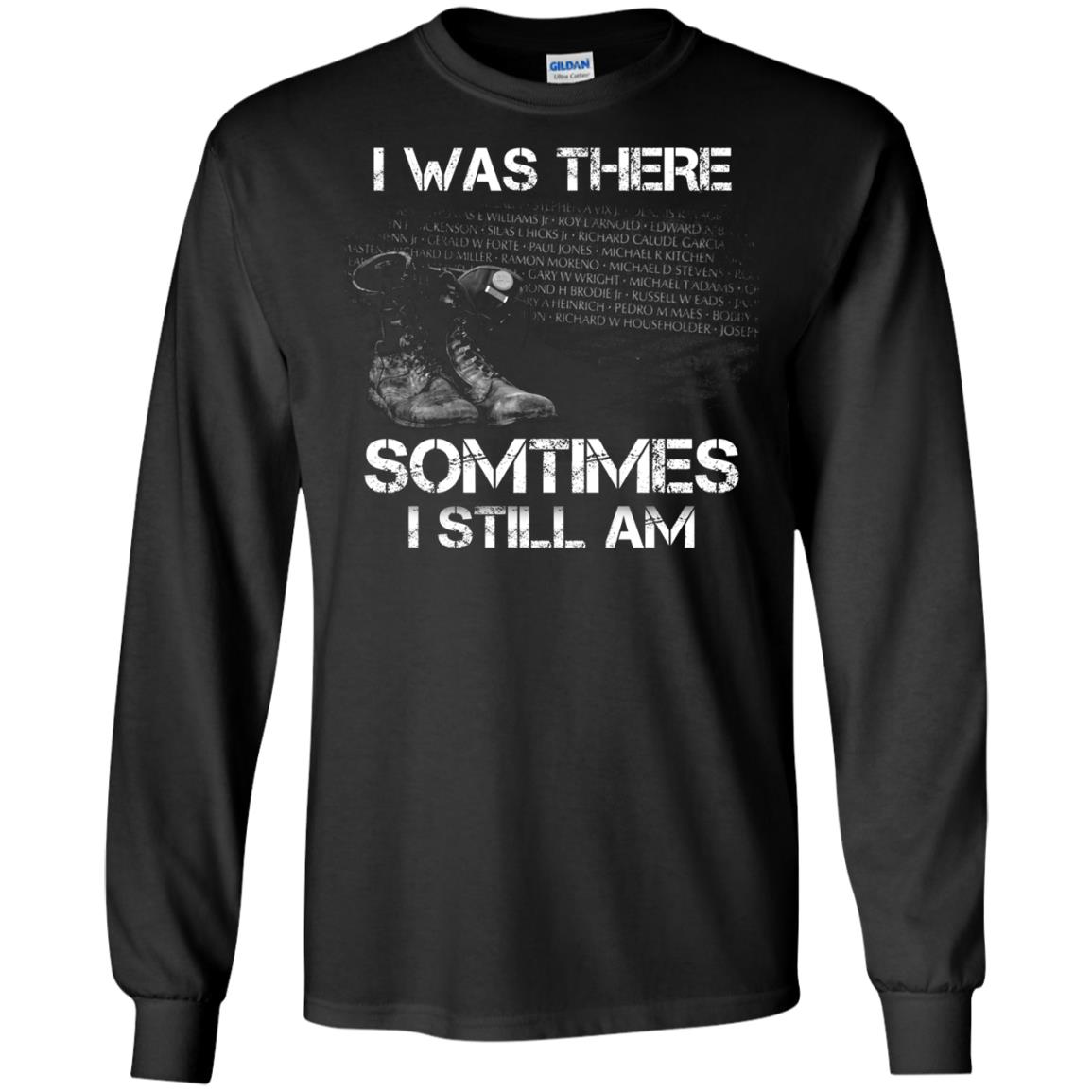 I Was There Sometimes I Still Am Military Shirt Black