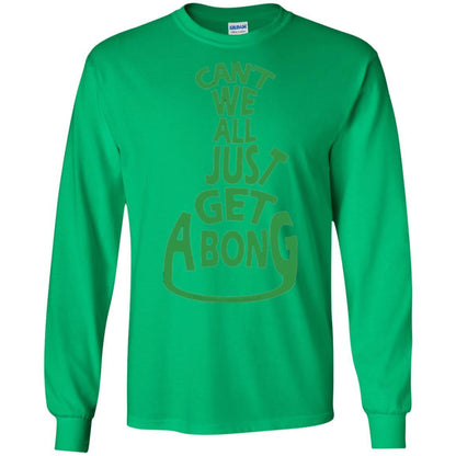 Cannabis T-shirt Can't We All Just Get A Bong T-shirt Irish Green