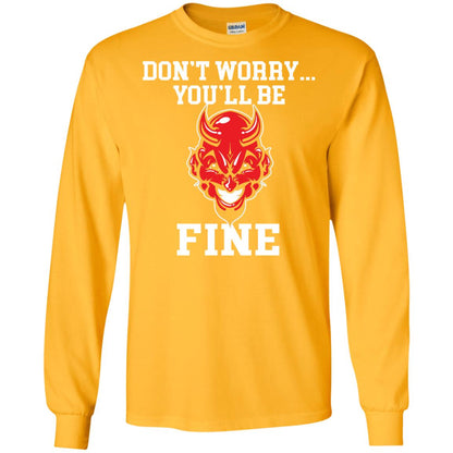 Don_t Worry You_ll Be Fine Shirt Gold