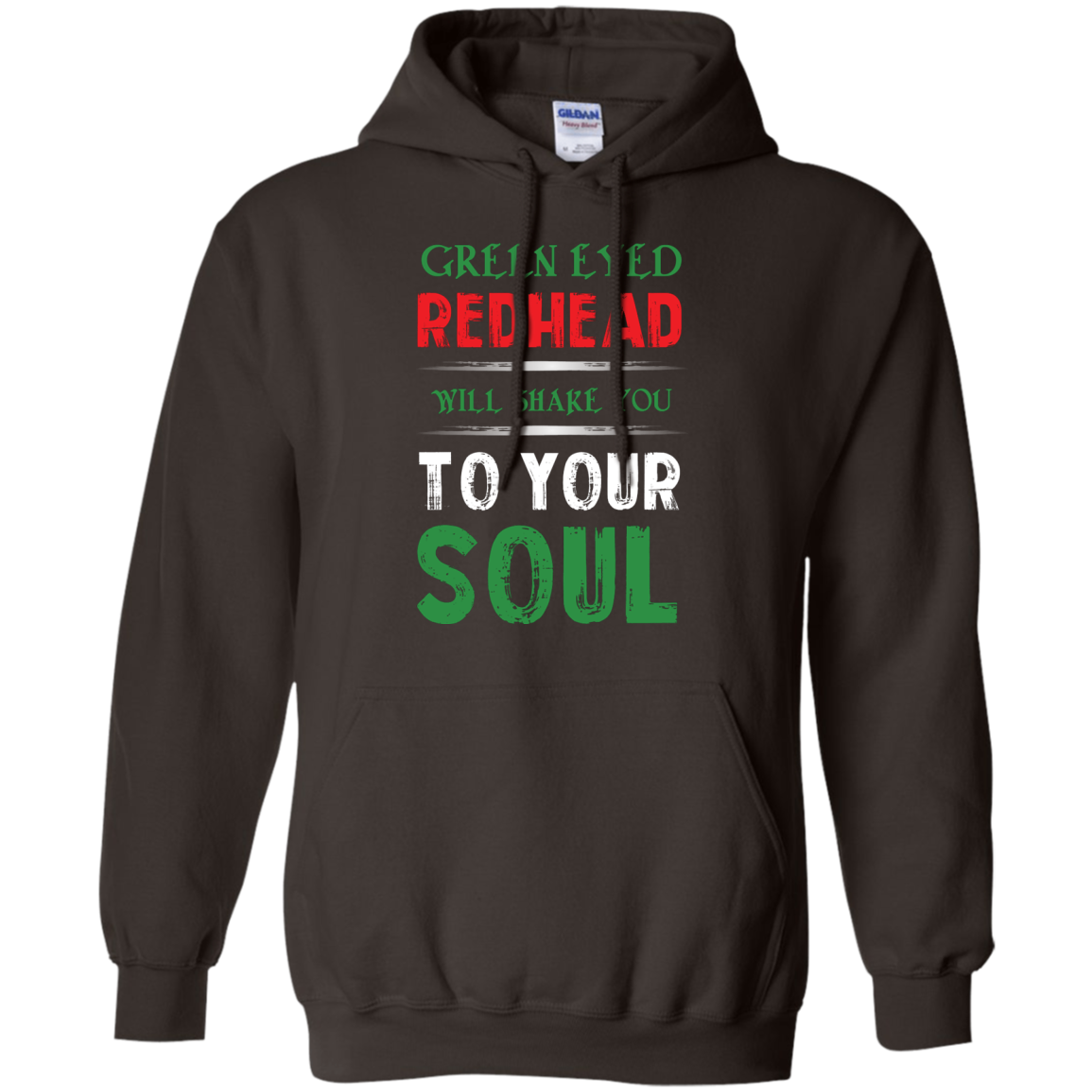 Redhead T-Shirt Green Eyed Redhead Will Shake You To Your Soul Dark Chocolate