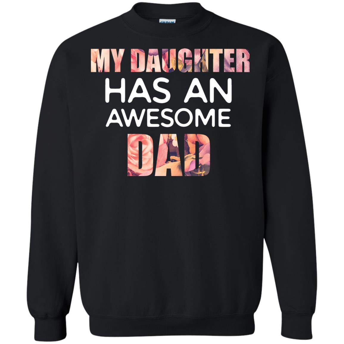 My Daughter Has An Awesome Dad Daddy Shirt