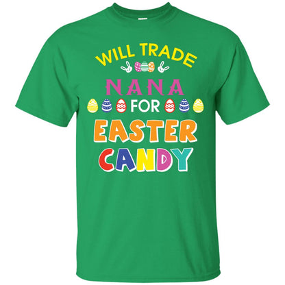 Will Trade Nana For Easter Candy Family T-shirt For Easter Holiday Irish Green