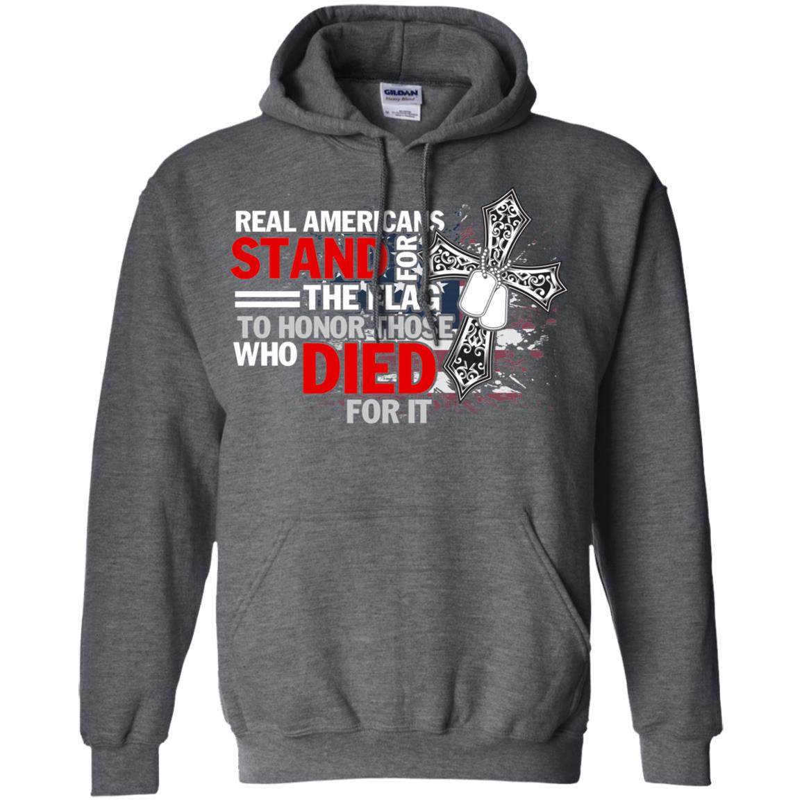 Real Americans Stand For The Flag To Honor Those Who Died For It Veteran Shirt Dark Heather