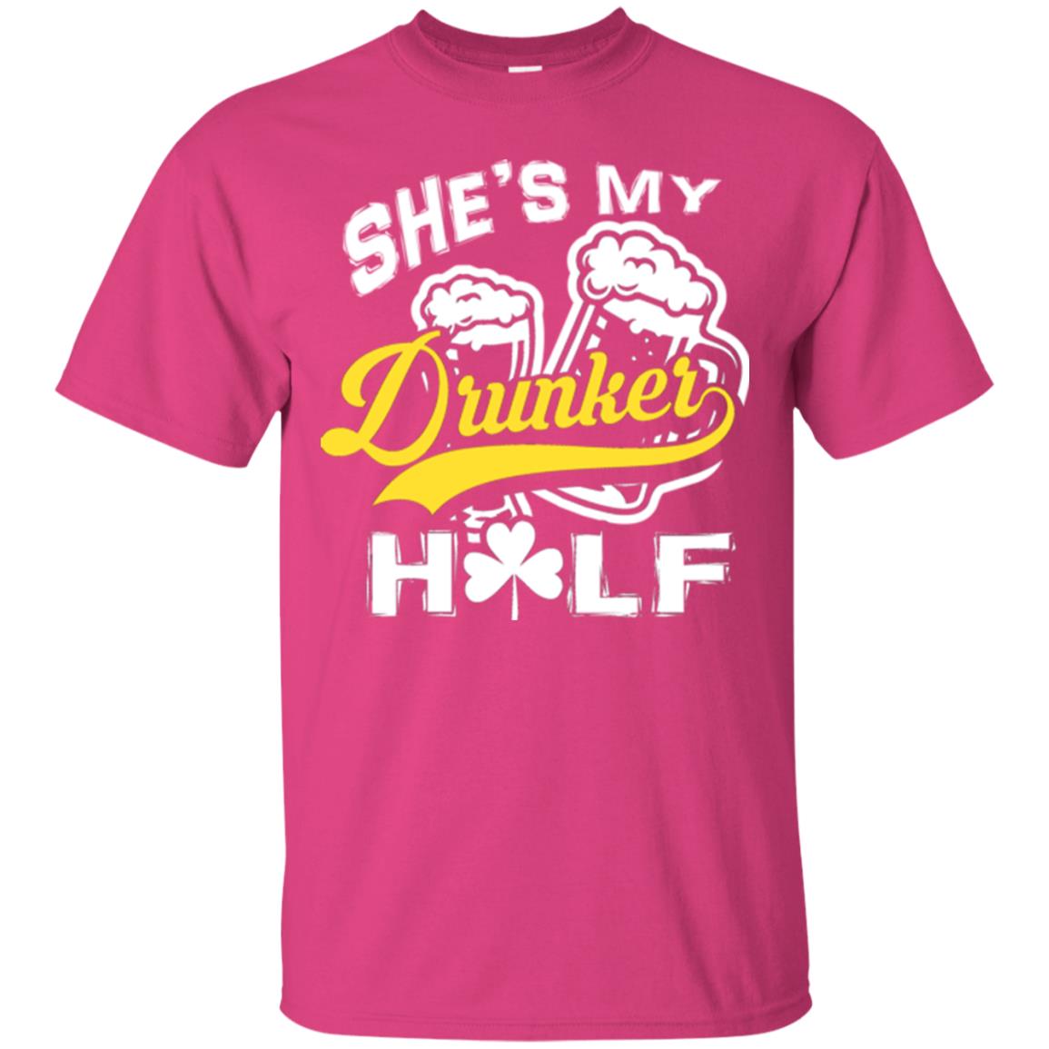 She's My Drunker Half Saint Patrick's Day T-shirt Heliconia