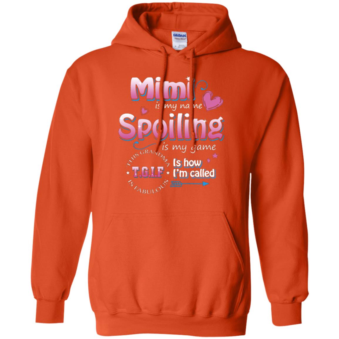 Mimi Is My Name Spoiling Is My Game Tgif I How I Called Mimi Shirt Orange