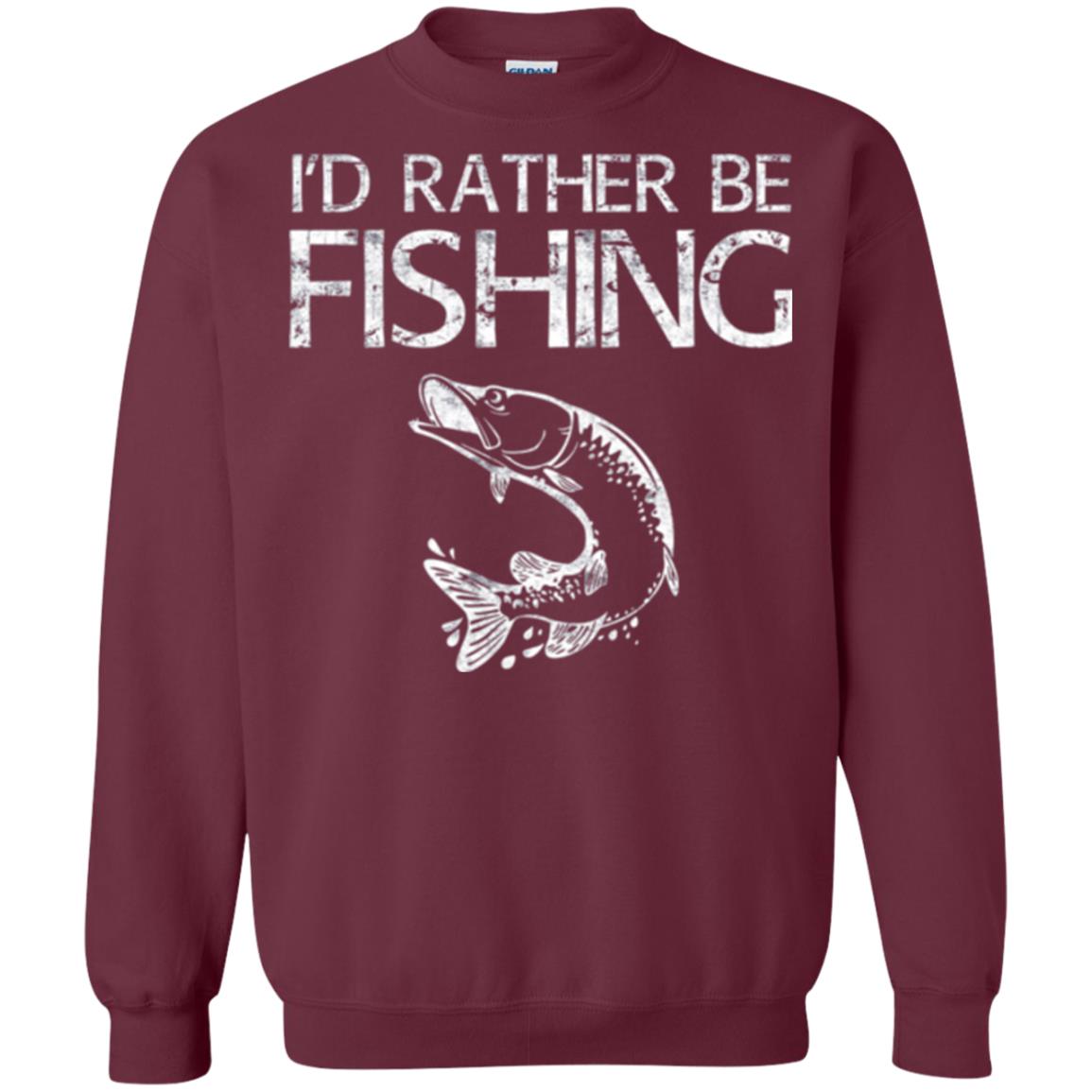 Funny Fisherman T-shirt I_d Rather Be Fishing Maroon