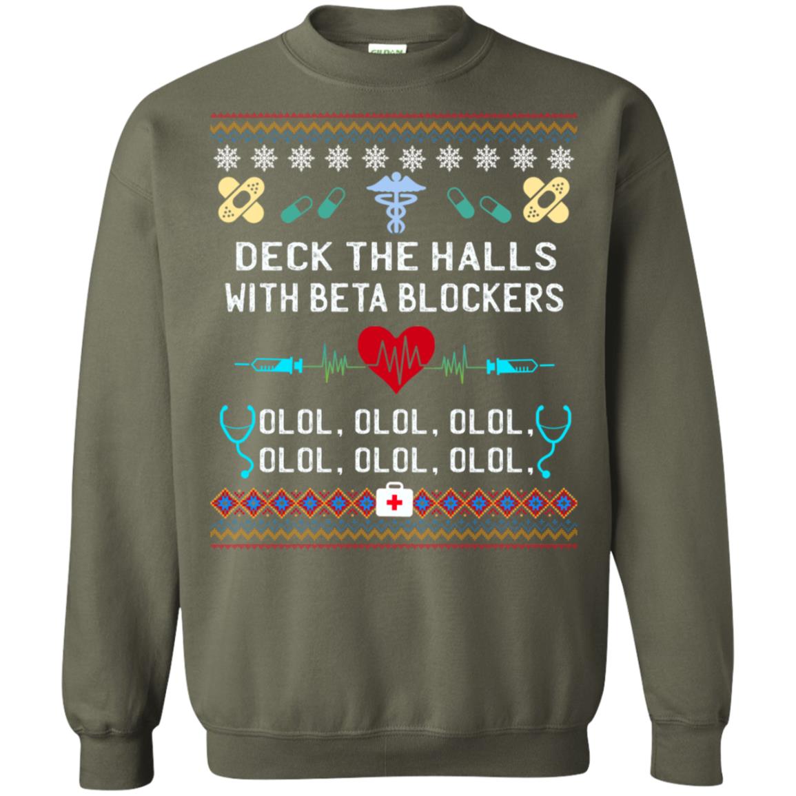 Deck The Halls With Beta Blockers Nursing X-mas Quote Shirt Military Green