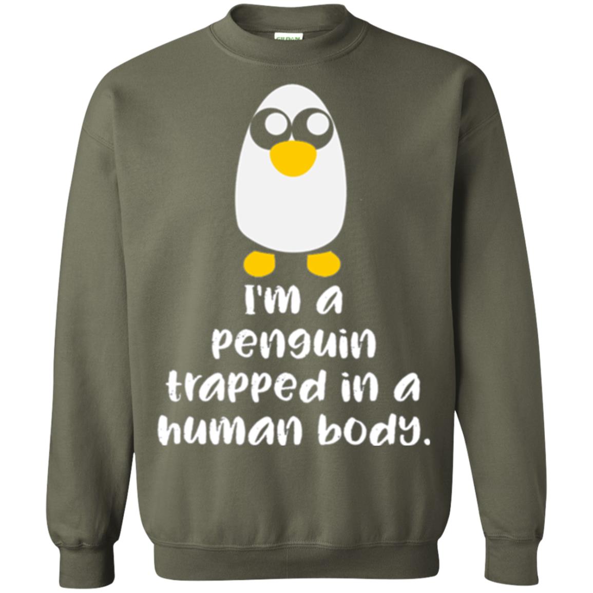 Penguin Lovers T-shirt I_m A Penguin Trapped In A Human Body Military Green