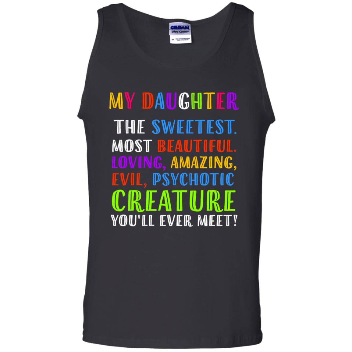 My Daughter The Sweetest Most Beautiful Loving Amazing Shirt Black