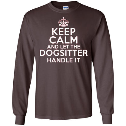Keep Calm And Let The Dogsitter Handle It T-shirt Dark Chocolate